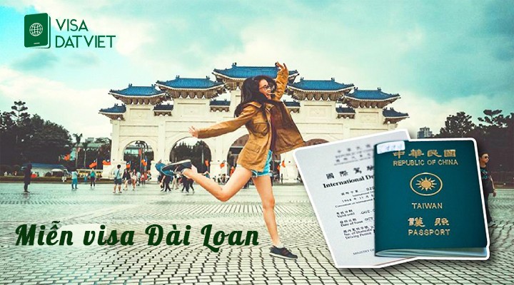 Điều Kiện Miễn Visa Đài Loan Cho Người Việt Nam 